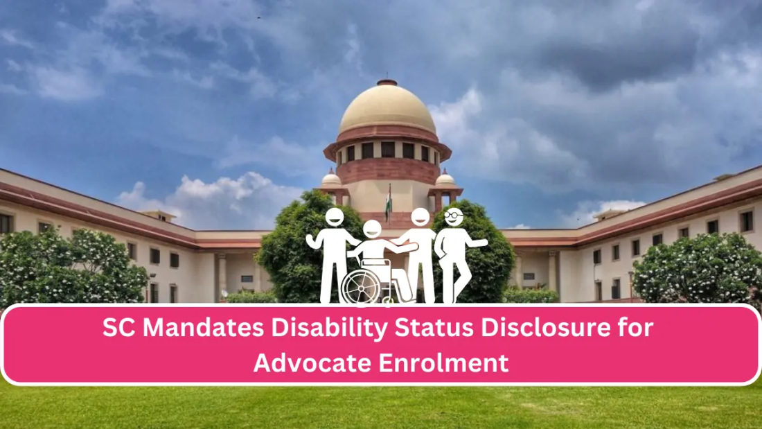 Supreme Court mandates disability status disclosure during enrolment of the Advocates in State Bar Councils