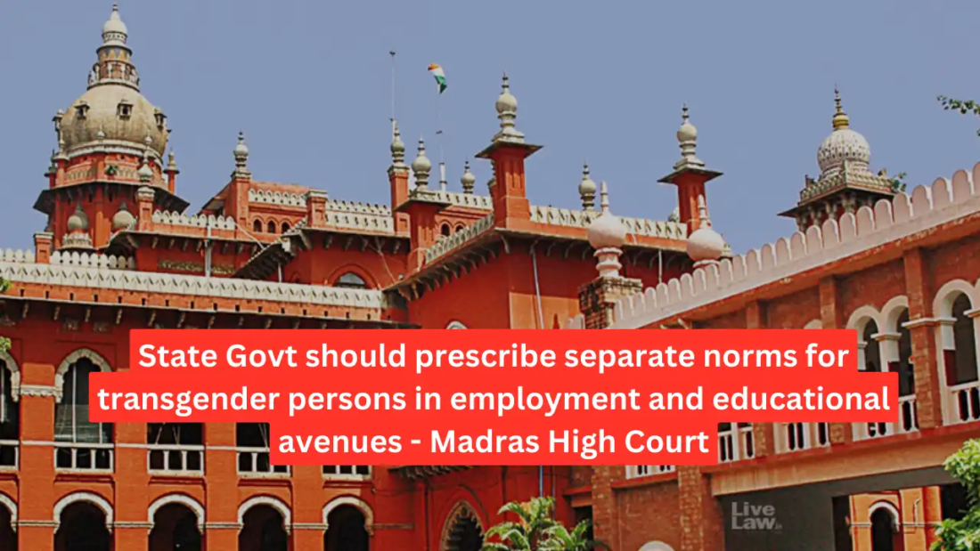 State Govt should prescribe separate norms for transgender persons in employment and educational avenues - Madras High Court