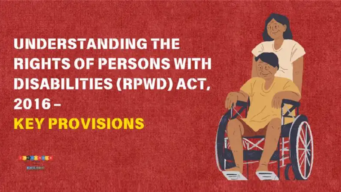 Understanding The Rights Of Persons With Disabilities (RPWD) Act, 2016 – Key Provisions