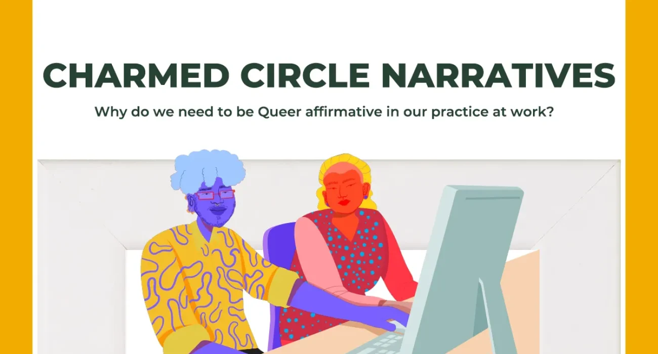Charmed Circle Narratives – Why do we need to be queer affirmative in our practice at work
