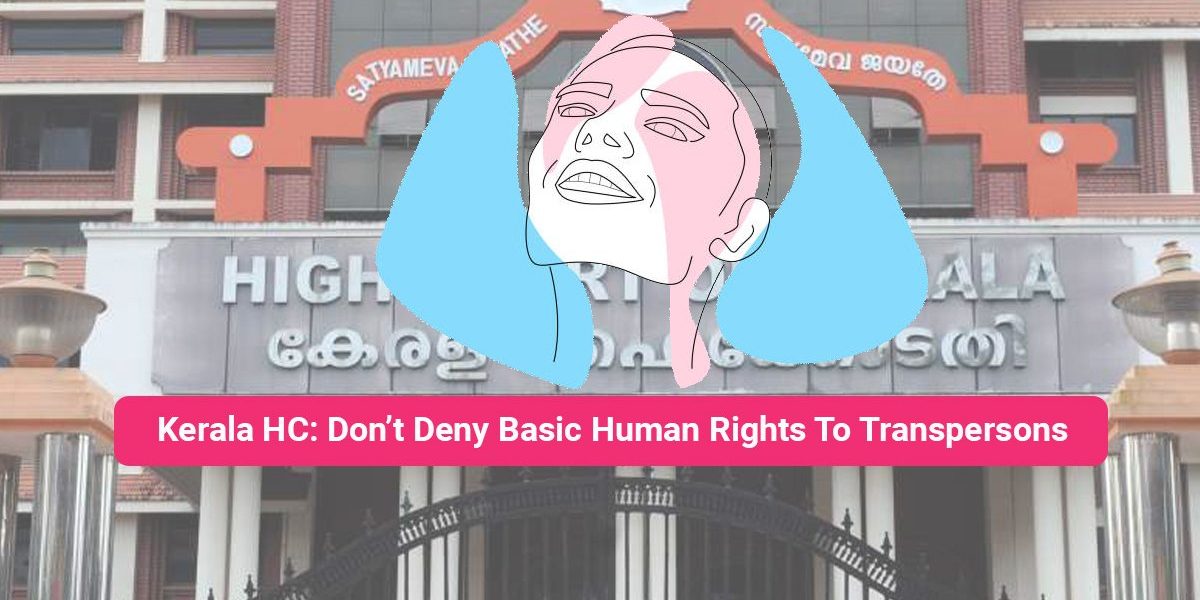 Dont Deny Basic Human Rights To Transpersons