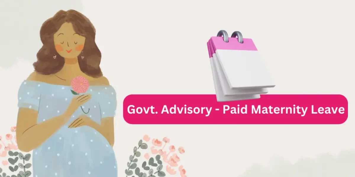 Government Advisory to Employers regarding Paid Maternity Leave