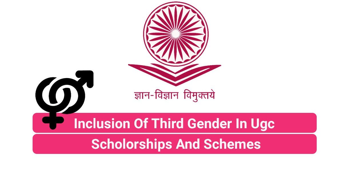 Inclusion Of Third Gender In Ugc Scholorships
