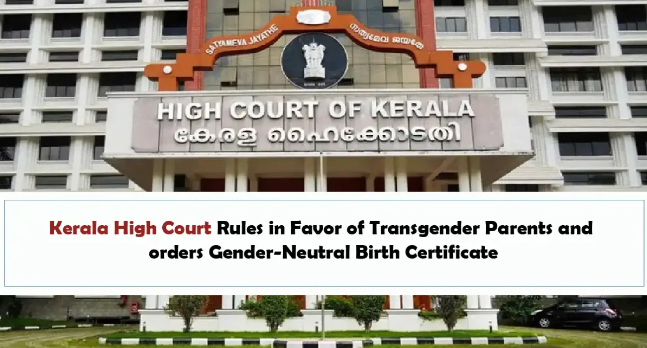 Kerala High Court Rules in Favor of Transgender Parents and orders Gender-Neutral Birth Certificate