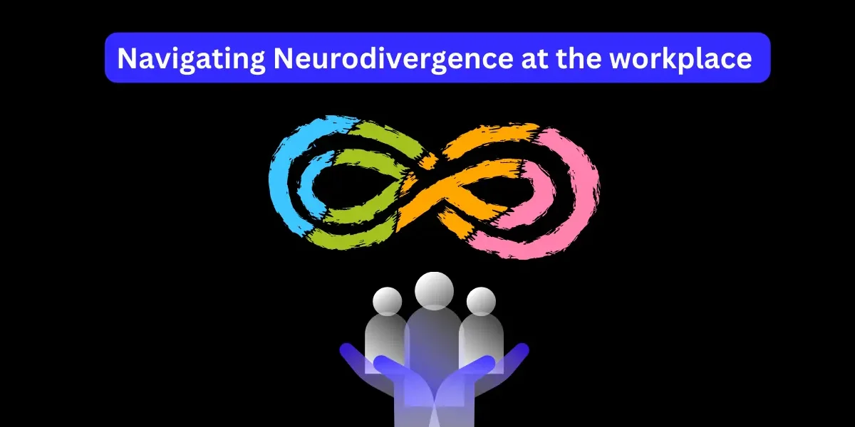Navigating Neurodivergence at the workplace 