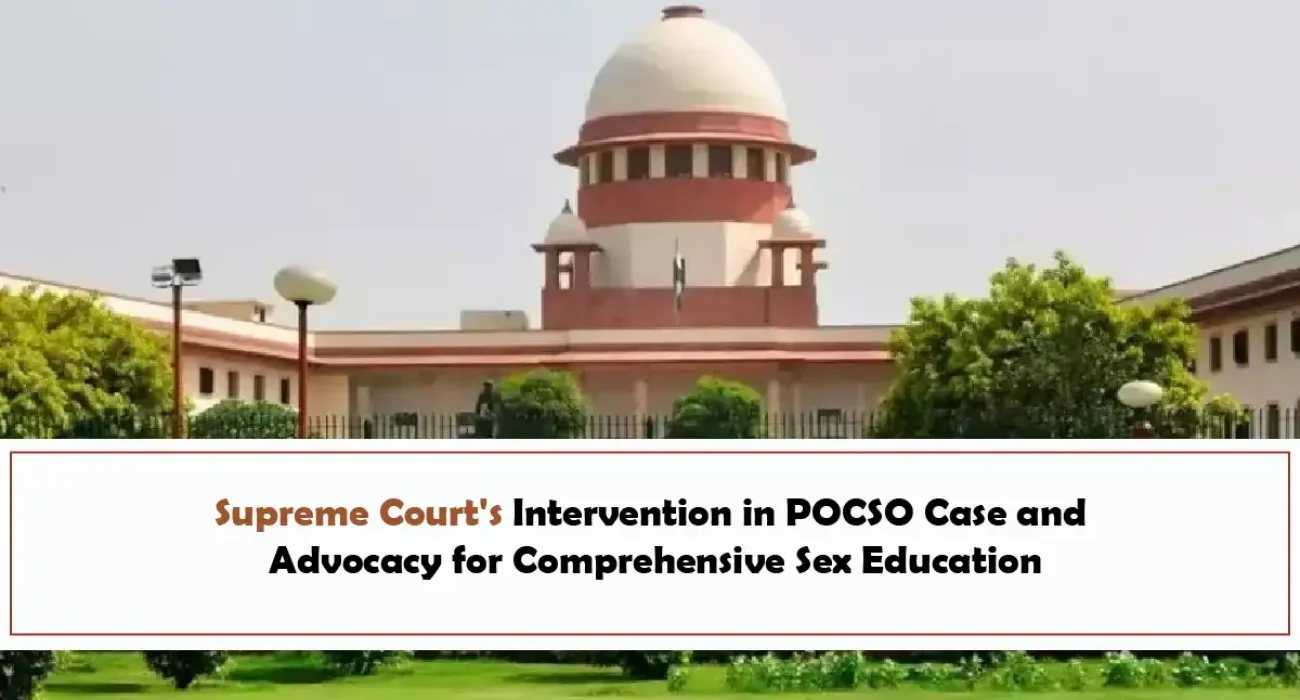 Supreme Court's Intervention in POCSO Case and Advocacy for Comprehensive Sex Education