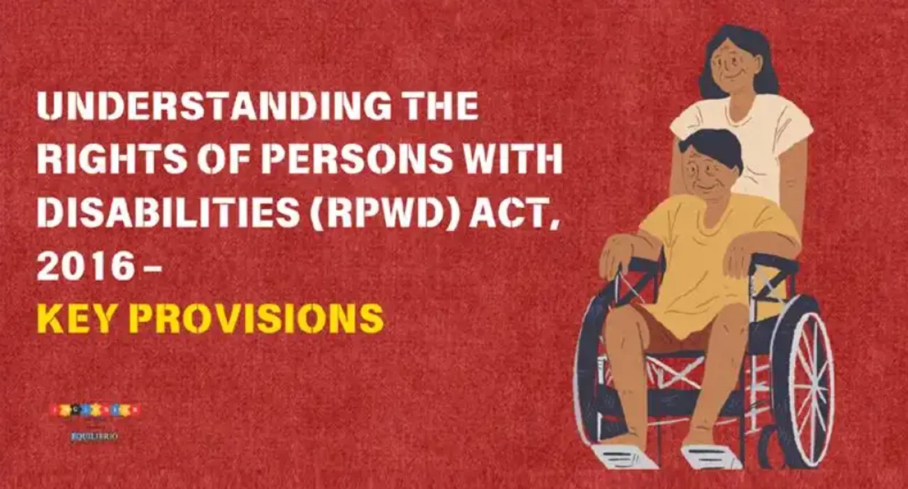 Understanding The Rights Of Persons With Disabilities (RPWD) Act, 2016 – Key Provisions
